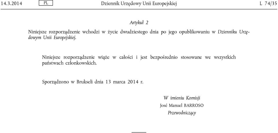 Niniejsze rozporządzenie wiąże w całości i jest bezpośrednio stosowane we wszystkich państwach