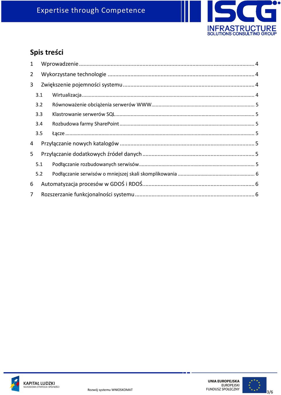 .. 5 5 Przyłączanie dodatkowych źródeł danych... 5 5.1 Podłączanie rozbudowanych serwisów... 5 5.2 Podłączanie serwisów o mniejszej skali skomplikowania.