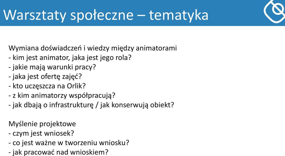- kto uczęszcza na Orlik? - z kim animatorzy współpracują?