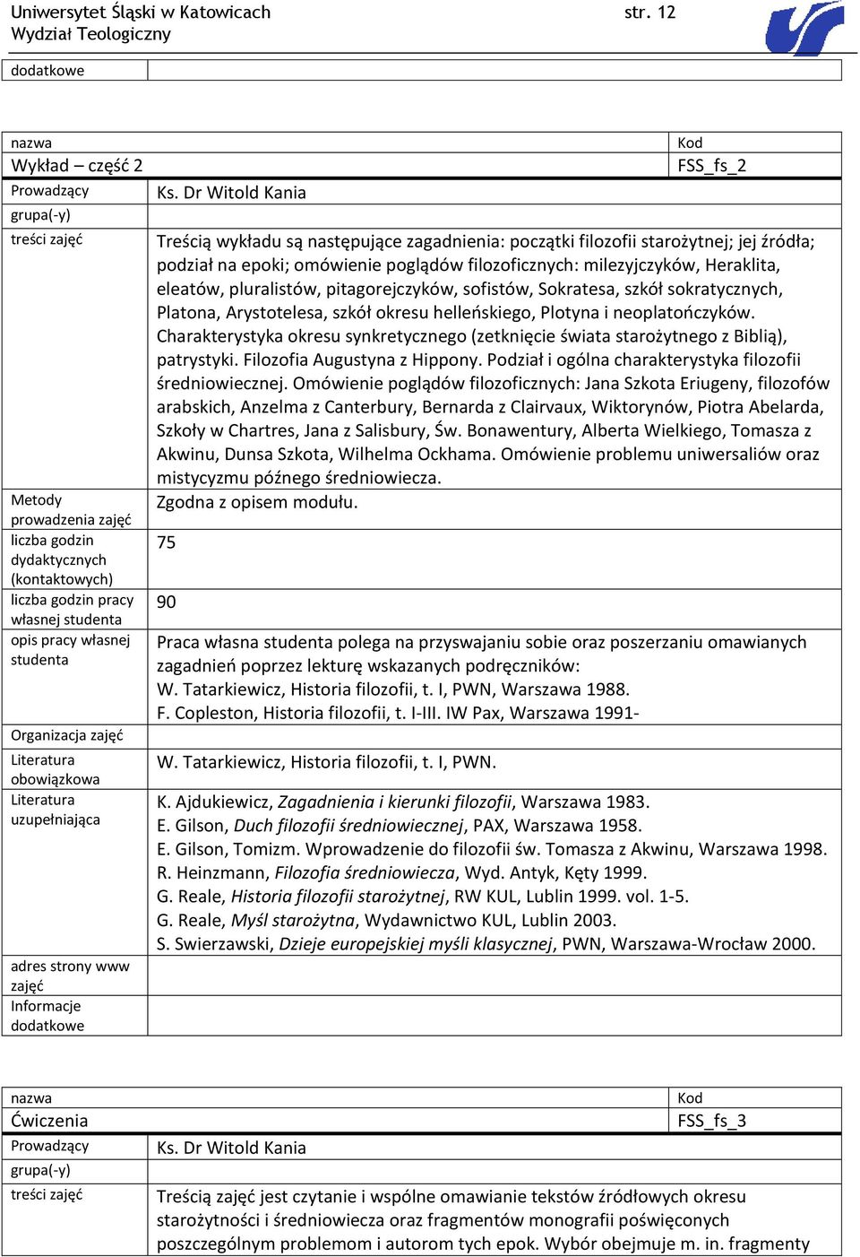 Literatura obowiązkowa Literatura uzupełniająca adres strony www zajęć Informacje Ks.