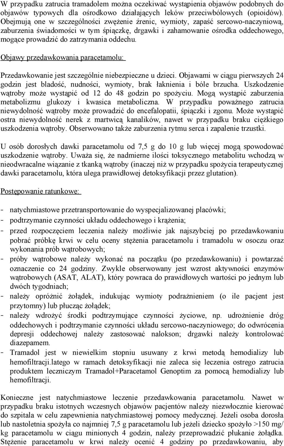 oddechu. Objawy przedawkowania paracetamolu: Przedawkowanie jest szczególnie niebezpieczne u dzieci.