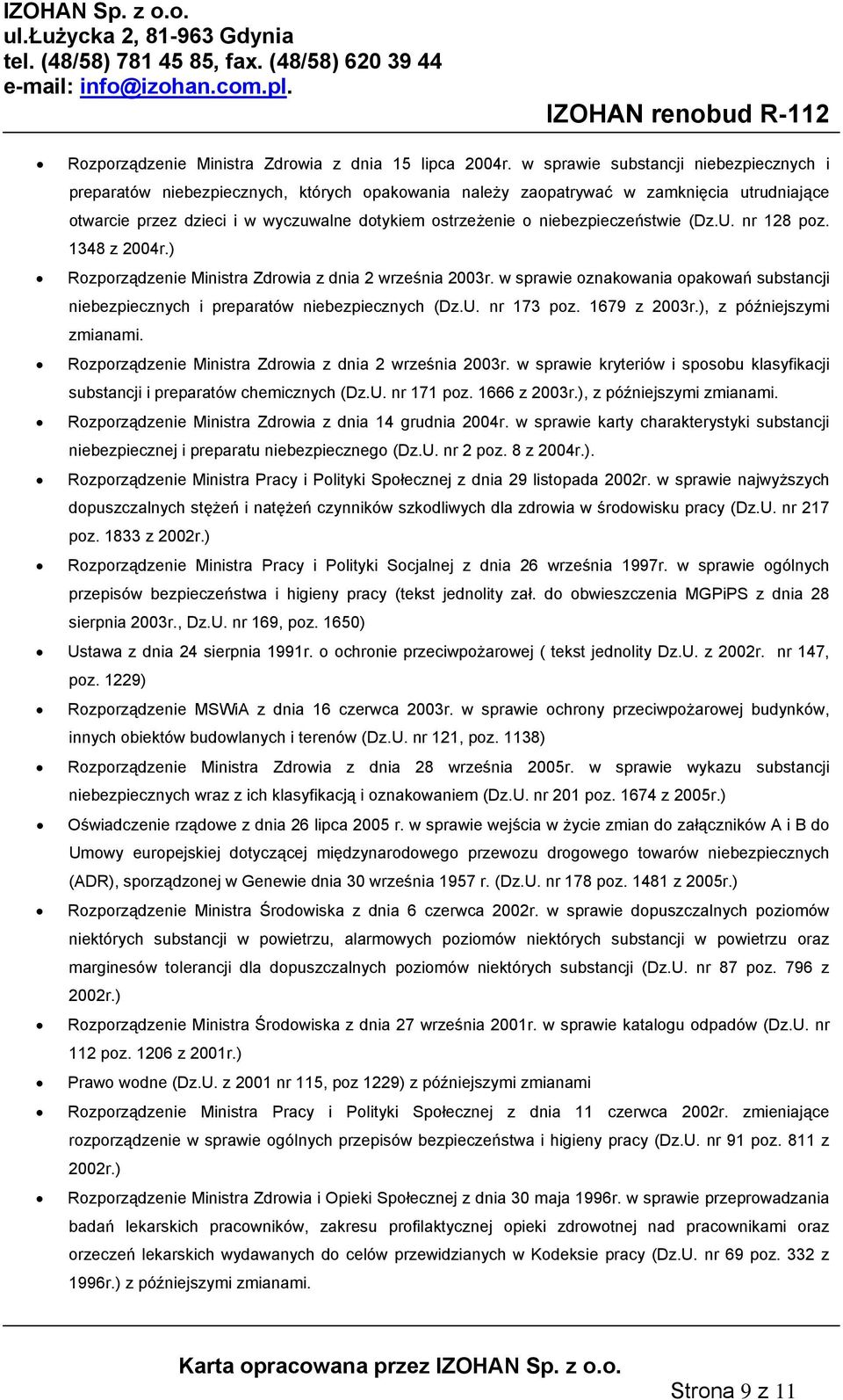 niebezpieczeństwie (Dz.U. nr 128 poz. 1348 z 2004r.) Rozporządzenie Ministra Zdrowia z dnia 2 września 2003r.