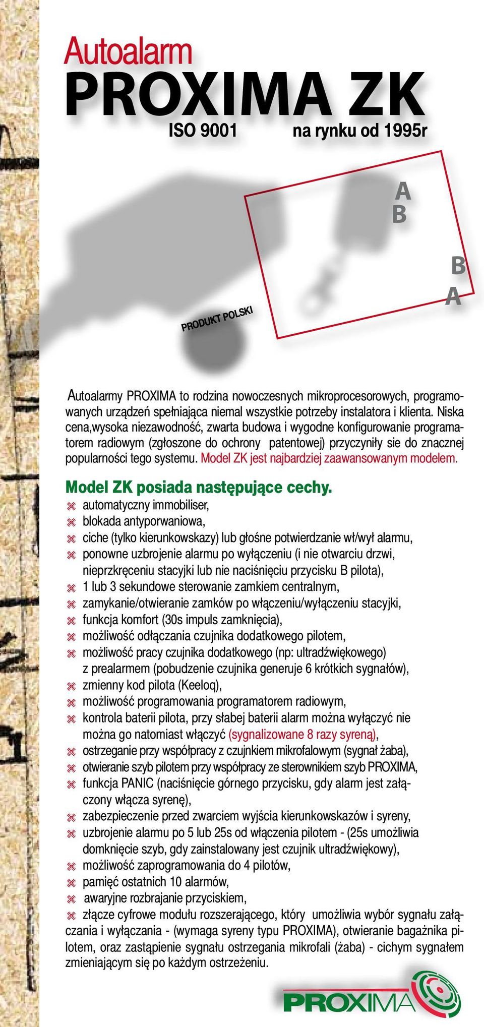 Niska cena,wysoka niezawodność, zwarta budowa i wygodne konfigurowanie programatorem radiowym (zgłoszone do ochrony patentowej) przyczyniły sie do znacznej popularności tego systemu.