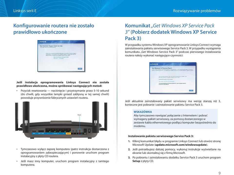 W przypadku wystąpienia komunikatu Get Windows Service Pack 3 podczas pierwszego instalowania routera należy wykonać następujące czynności: Jeśli instalacja oprogramowania Linksys Connect nie została