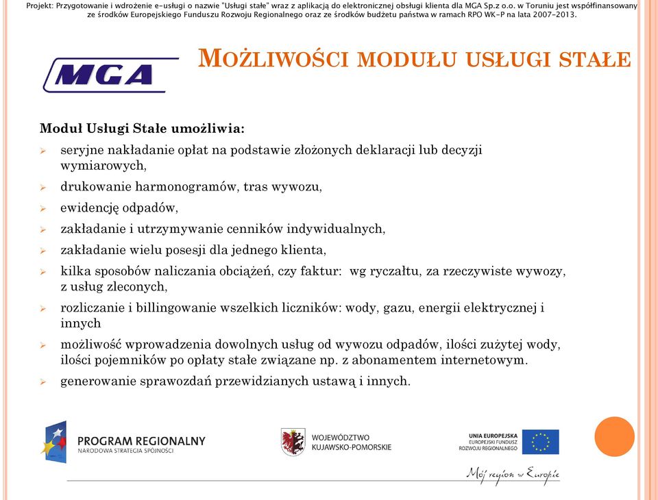 ryczałtu, za rzeczywiste wywozy, z usług zleconych, rozliczanie i billingowanie wszelkich liczników: wody, gazu, energii elektrycznej i innych możliwość wprowadzenia dowolnych