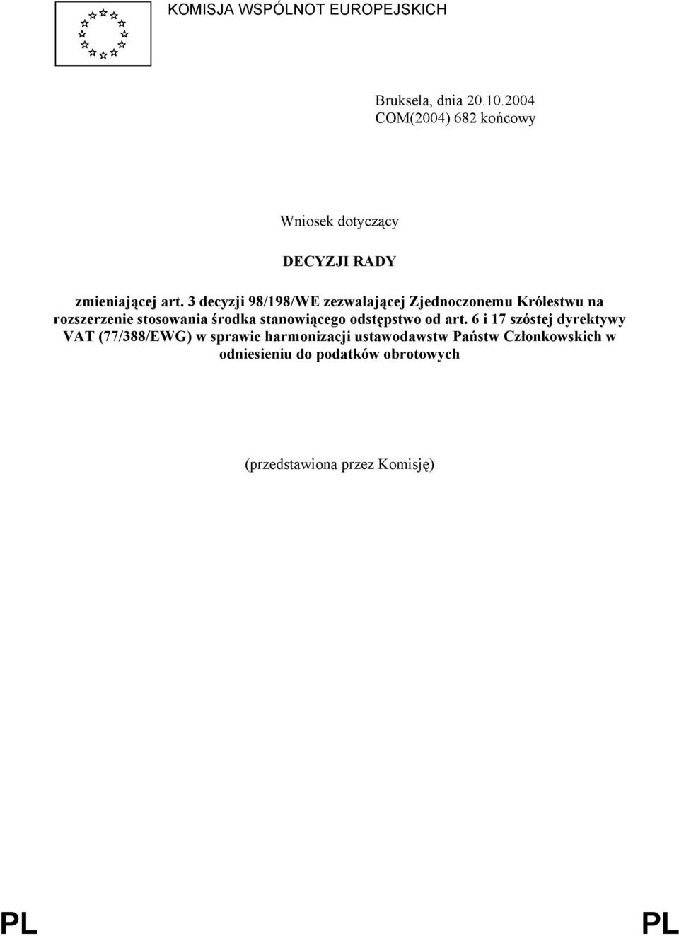 3 decyzji 98/198/WE zezwalającej Zjednoczonemu Królestwu na rozszerzenie stosowania środka stanowiącego