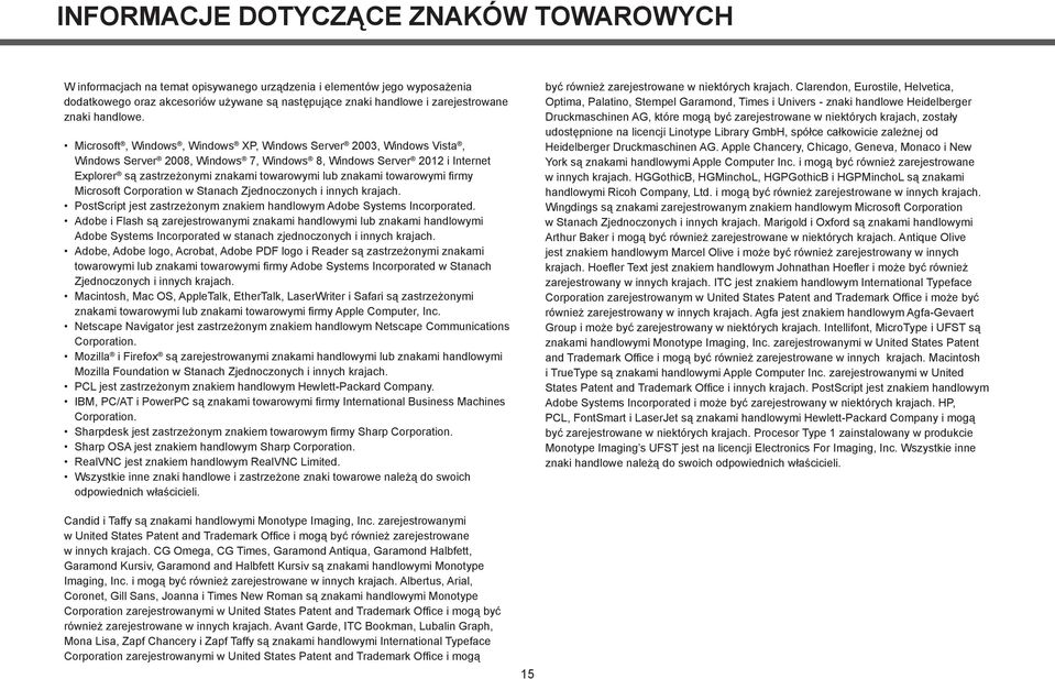 Microsoft, Windows, Windows XP, Windows Server 2003, Windows Vista, Windows Server 2008, Windows 7, Windows 8, Windows Server 2012 i Internet Explorer są zastrzeżonymi znakami towarowymi lub znakami