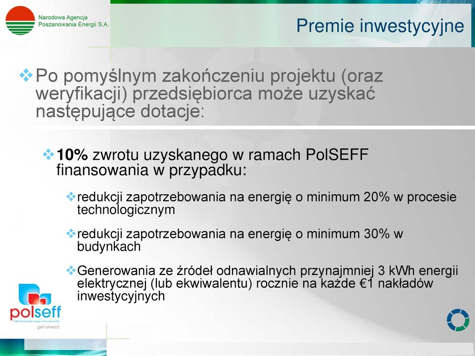 minimum 20% w procesie technologicznym redukcji zapotrzebowania na energię o minimum 30% w budynkach Generowania ze