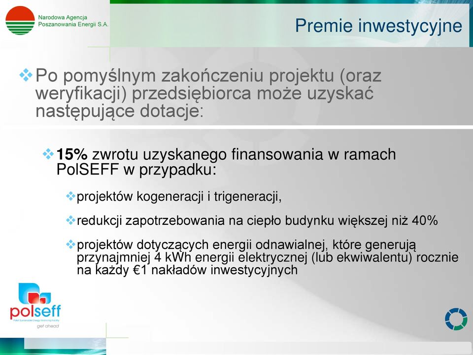 trigeneracji, redukcji zapotrzebowania na ciepło budynku większej niż 40% projektów dotyczących energii