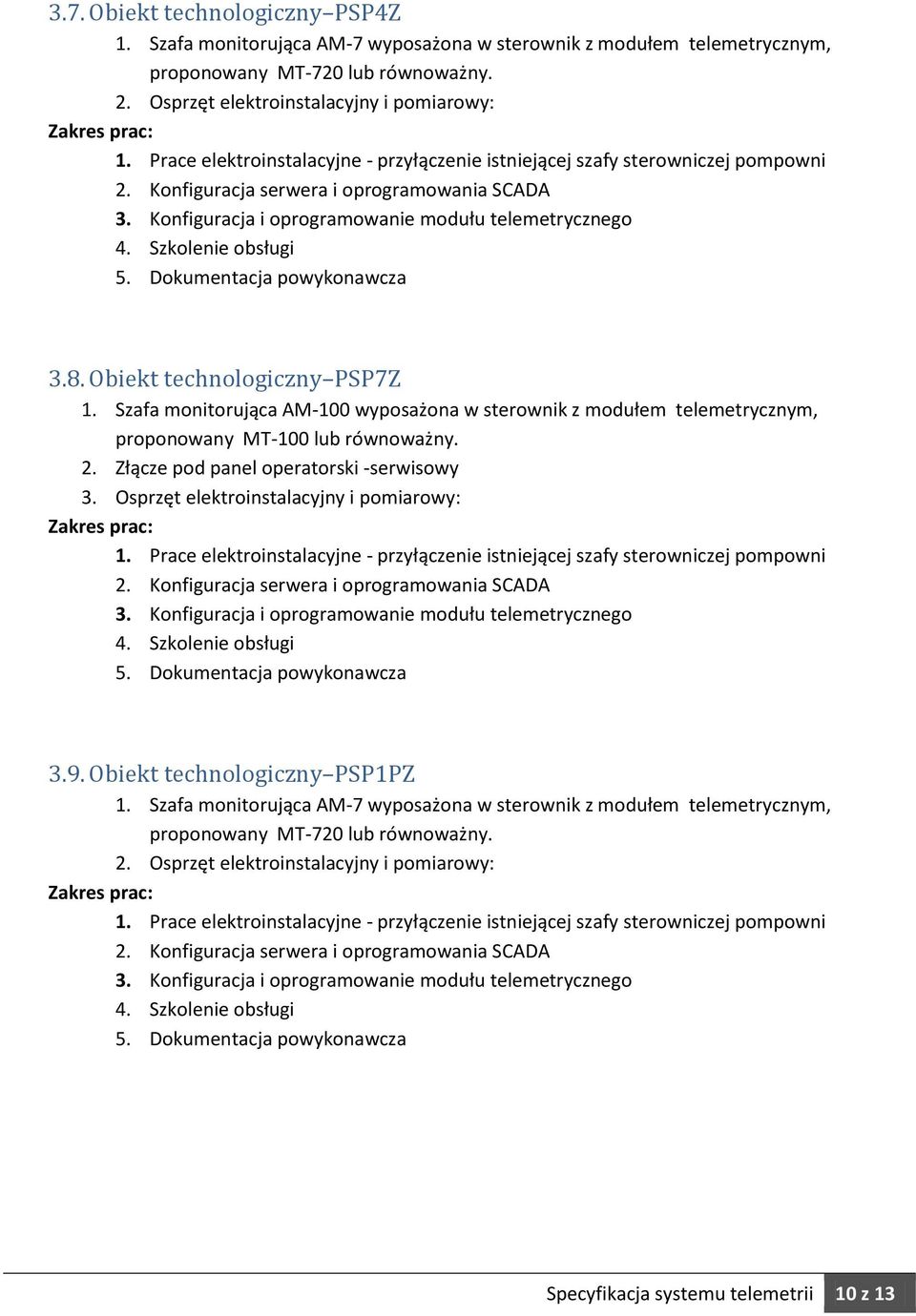 telemetrycznym, proponowany MT-100 lub równoważny. 2.