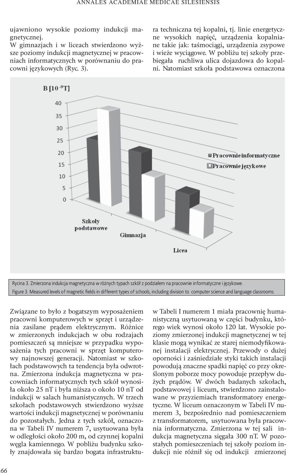 Związane to było z bogatszym wyposażeniem pracowni komputerowych w sprzęt i urządzenia zasilane prądem elektrycznym.