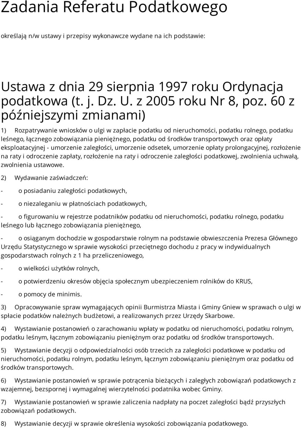 eksploatacyjnej - umorzenie zaległości, umorzenie odsetek, umorzenie opłaty prolongacyjnej, rozłożenie na raty i odroczenie zapłaty, rozłożenie na raty i odroczenie zaległości podatkowej, zwolnienia