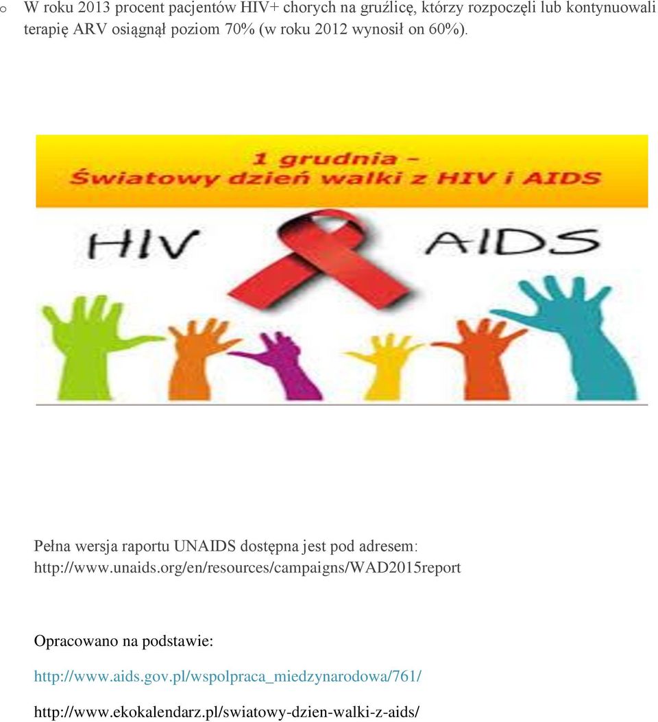 Pełna wersja raportu UNAIDS dostępna jest pod adresem: http://www.unaids.