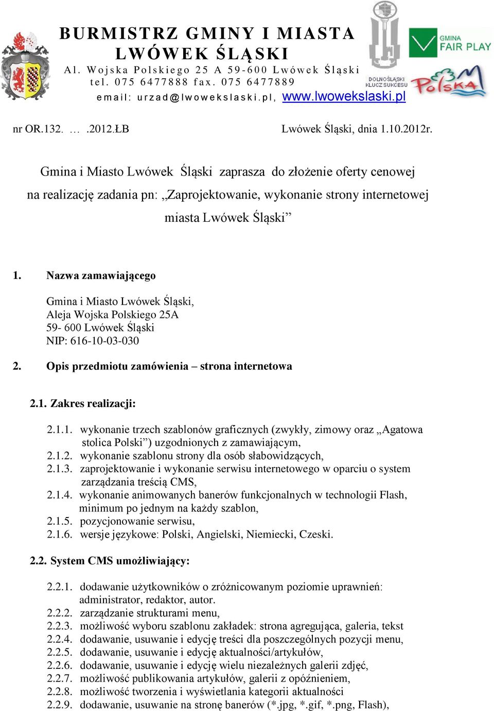 Gmina i Miasto Lwówek Śląski zaprasza do złożenie oferty cenowej na realizację zadania pn: Zaprojektowanie, wykonanie strony internetowej miasta Lwówek Śląski 1.
