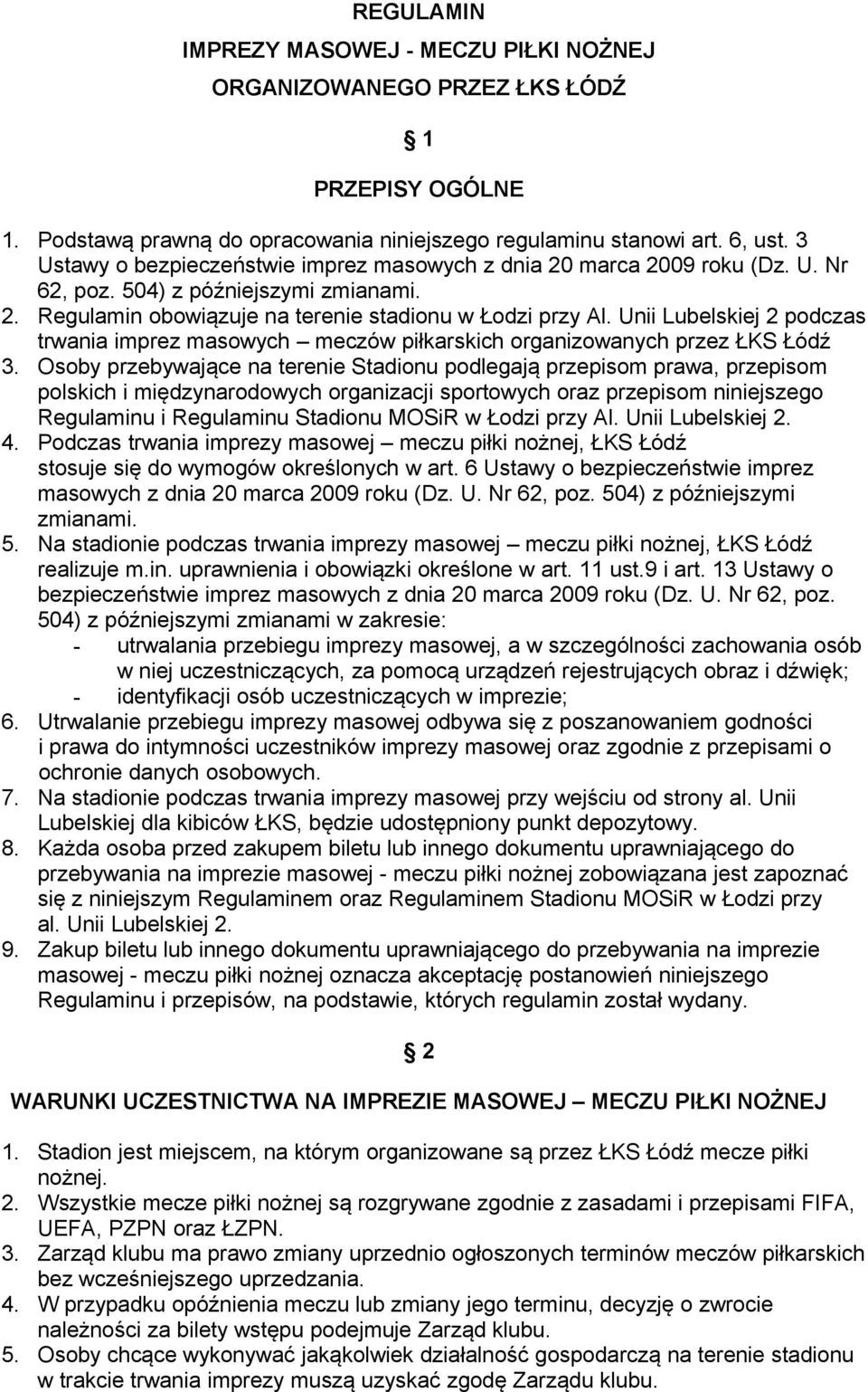 Unii Lubelskiej 2 podczas trwania imprez masowych meczów piłkarskich organizowanych przez ŁKS Łódź 3.