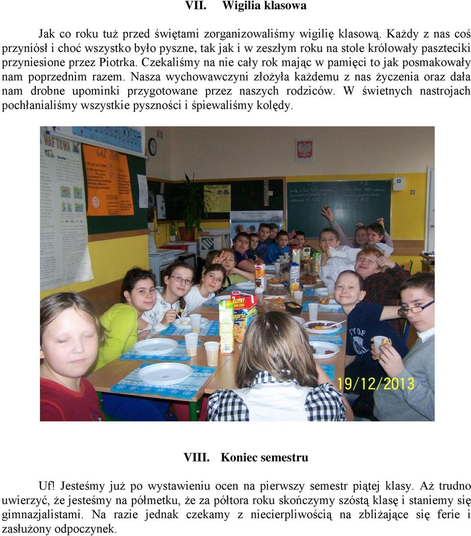 Czekaliśmy na nie cały rok mając w pamięci to jak posmakowały nam poprzednim razem.