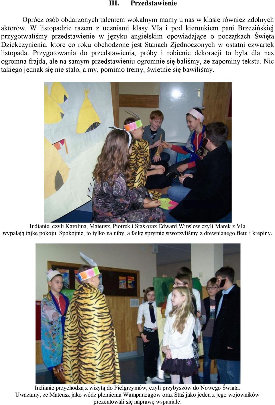 jest Stanach Zjednoczonych w ostatni czwartek listopada.