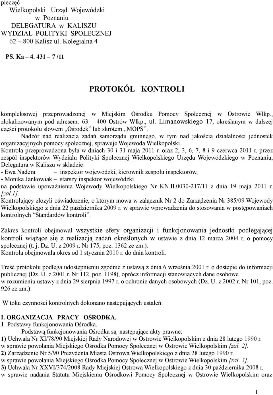 Limanowskiego 17, określanym w dalszej części protokołu słowem Ośrodek lub skrótem MOPS.