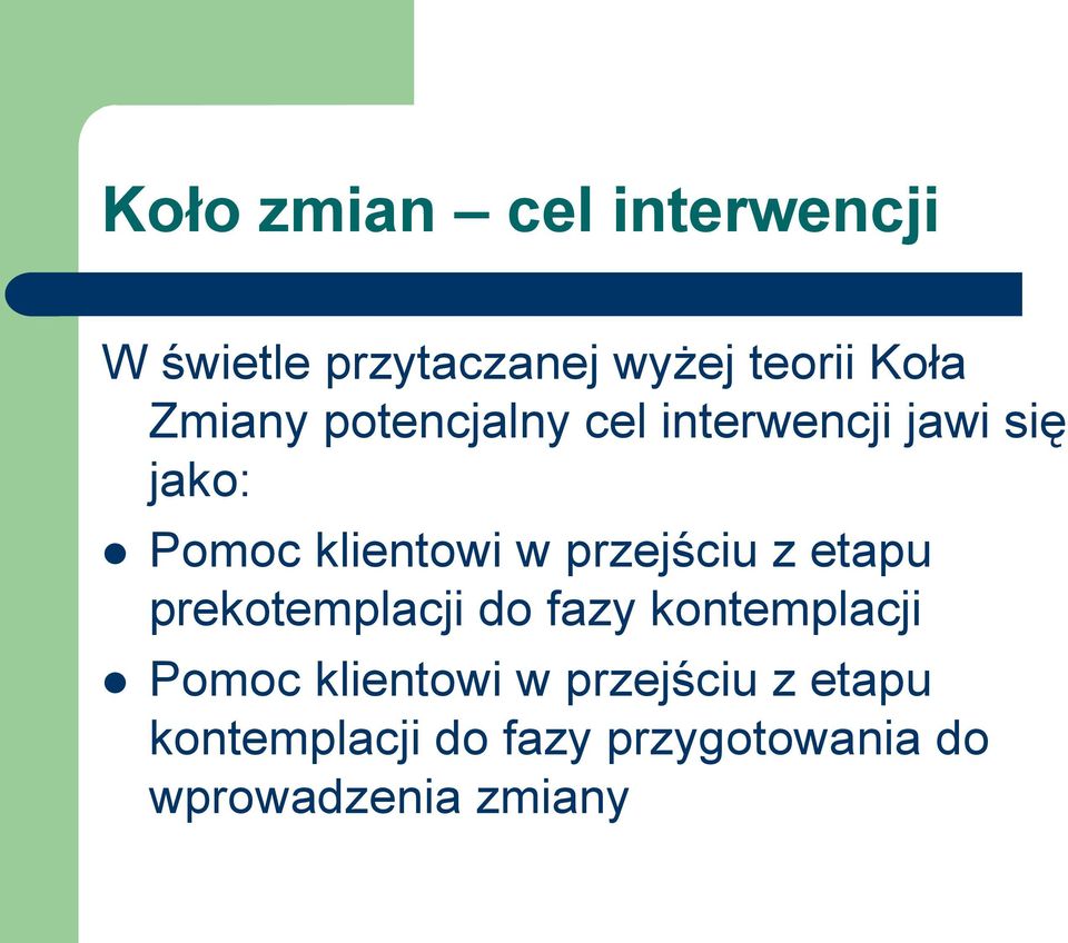 przejściu z etapu prekotemplacji do fazy kontemplacji Pomoc klientowi