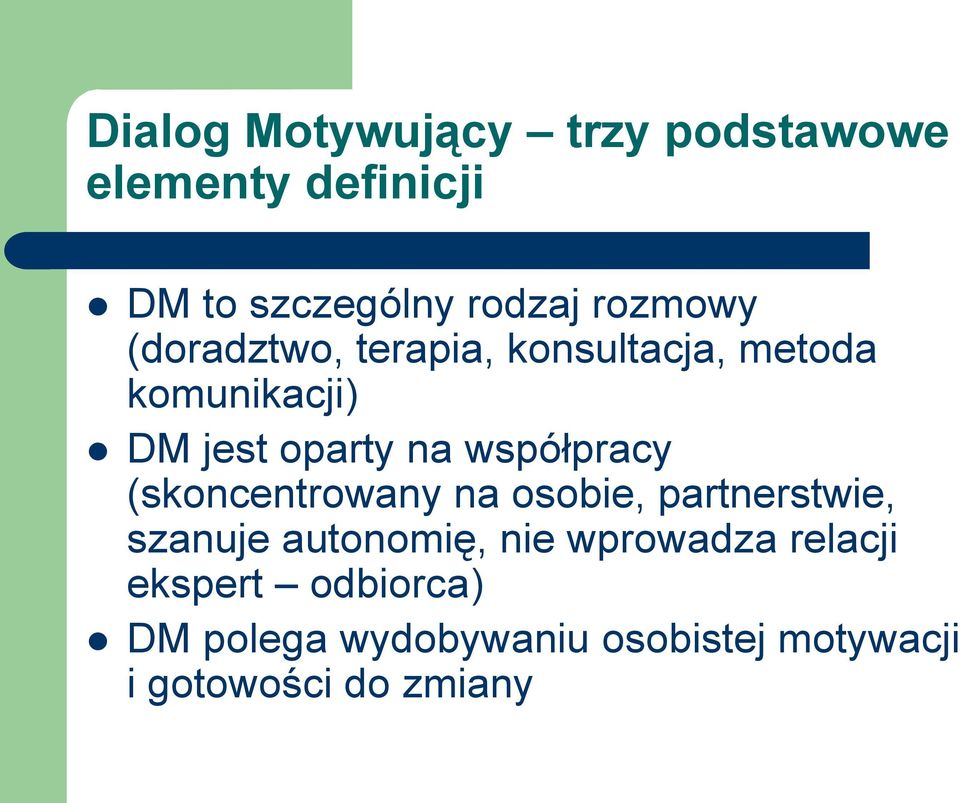 współpracy (skoncentrowany na osobie, partnerstwie, szanuje autonomię, nie