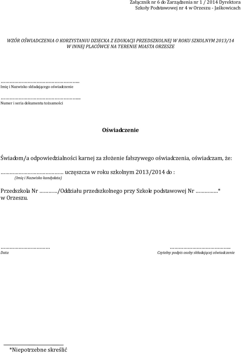 .. Numer i seria dokumentu tożsamości Oświadczenie Świadom/a odpowiedzialności karnej za złożenie fałszywego oświadczenia, oświadczam, że: