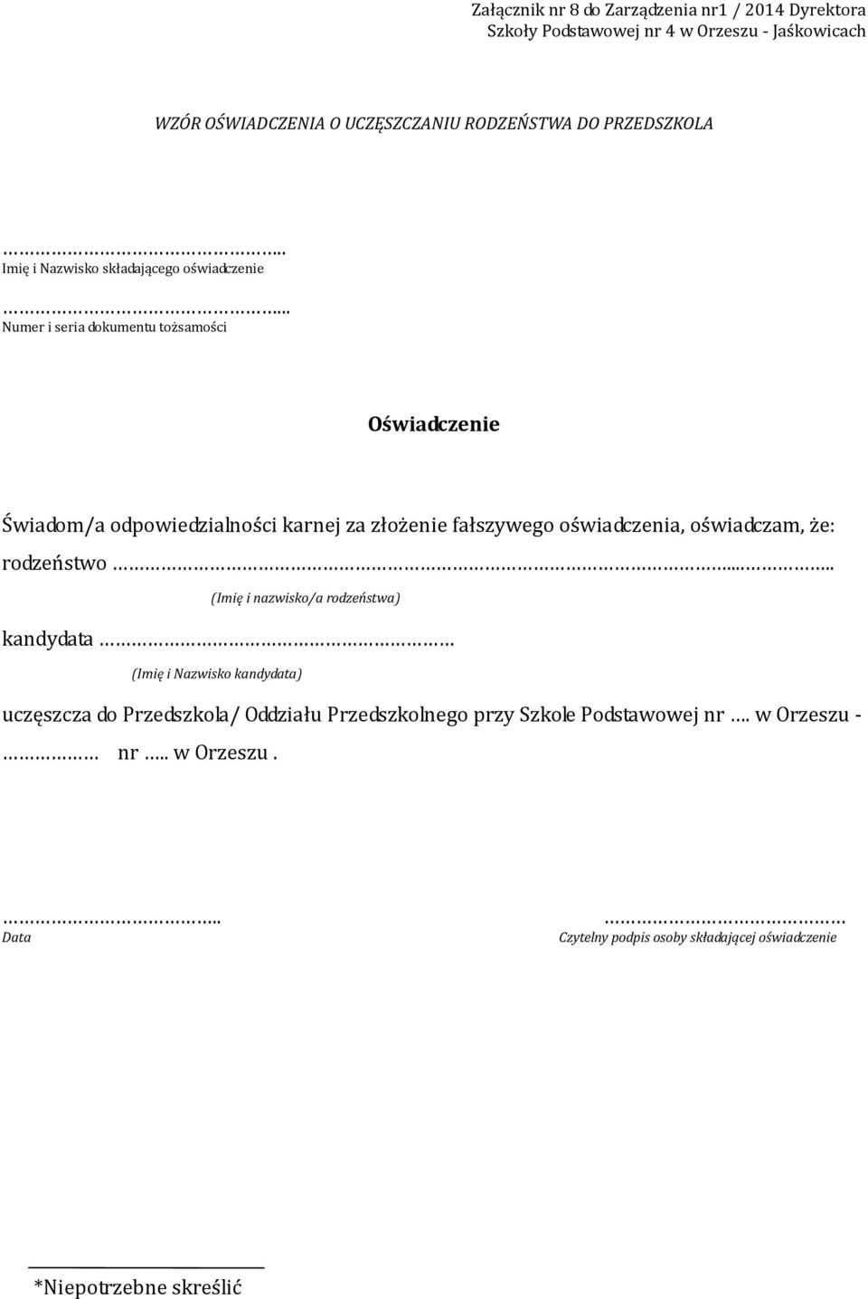 .. Numer i seria dokumentu tożsamości Oświadczenie Świadom/a odpowiedzialności karnej za złożenie fałszywego oświadczenia, oświadczam, że: