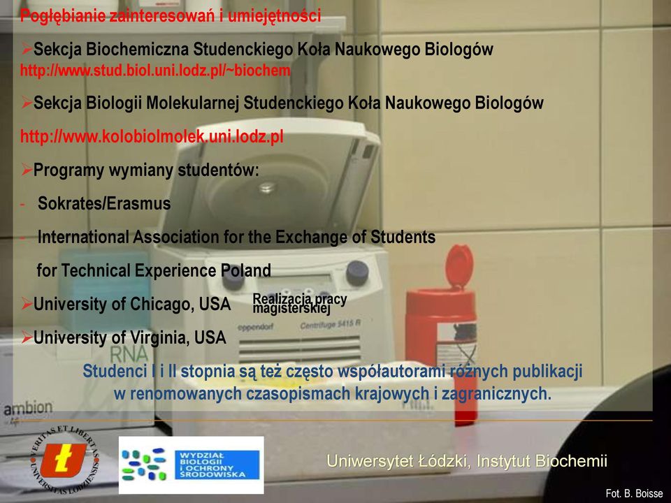 pl Programy wymiany studentów: - Sokrates/Erasmus - International Association for the Exchange of Students for Technical Experience Poland