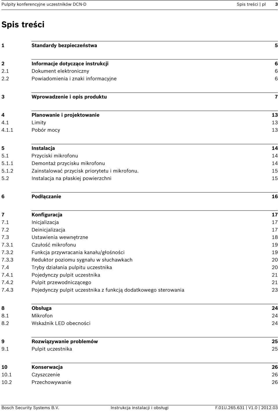 1.2 Zainstalować przycisk priorytetu i mikrofonu. 15 5.2 Instalacja na płaskiej powierzchni 15 6 Podłączanie 16 7 Konfiguracja 17 7.1 Inicjalizacja 17 7.2 Deinicjalizacja 17 7.