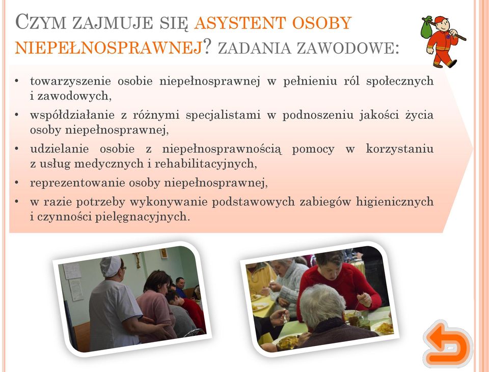 różnymi specjalistami w podnoszeniu jakości życia osoby niepełnosprawnej, udzielanie osobie z niepełnosprawnością