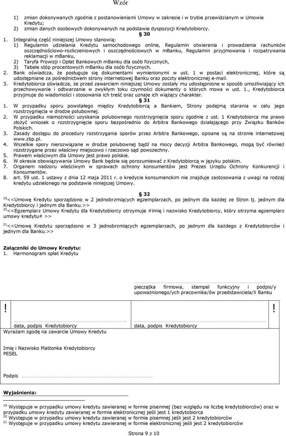 mbanku, Regulamin przyjmowania i rozpatrywania reklamacji w mbanku, 2) Taryfa Prowizji i Opłat Bankowych mbanku dla osób fizycznych, 3) Tabele stóp procentowych mbanku dla osób fizycznych. 2. Bank oświadcza, że posługuje się dokumentami wymienionymi w ust.