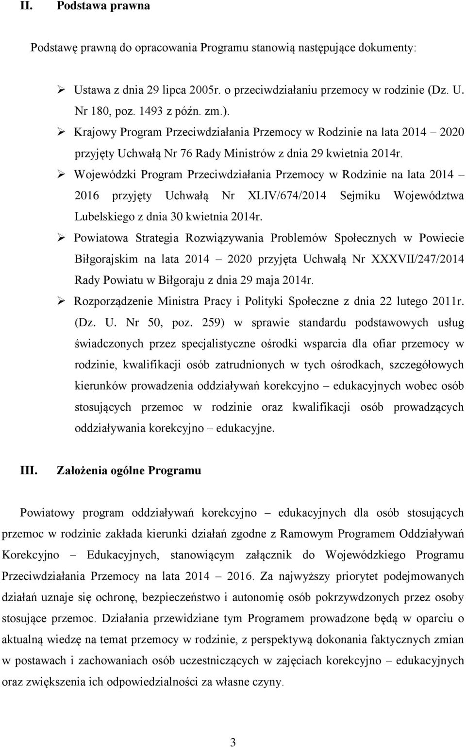 Wojewódzki Program Przeciwdziałania Przemocy w Rodzinie na lata 2014 2016 przyjęty Uchwałą Nr XLIV/674/2014 Sejmiku Województwa Lubelskiego z dnia 30 kwietnia 2014r.