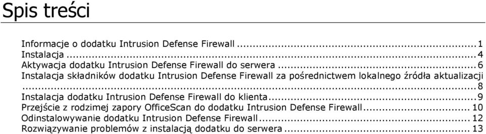 ..6 Instalacja składników dodatku Intrusion Defense Firewall za pośrednictwem lokalnego źródła aktualizacji.