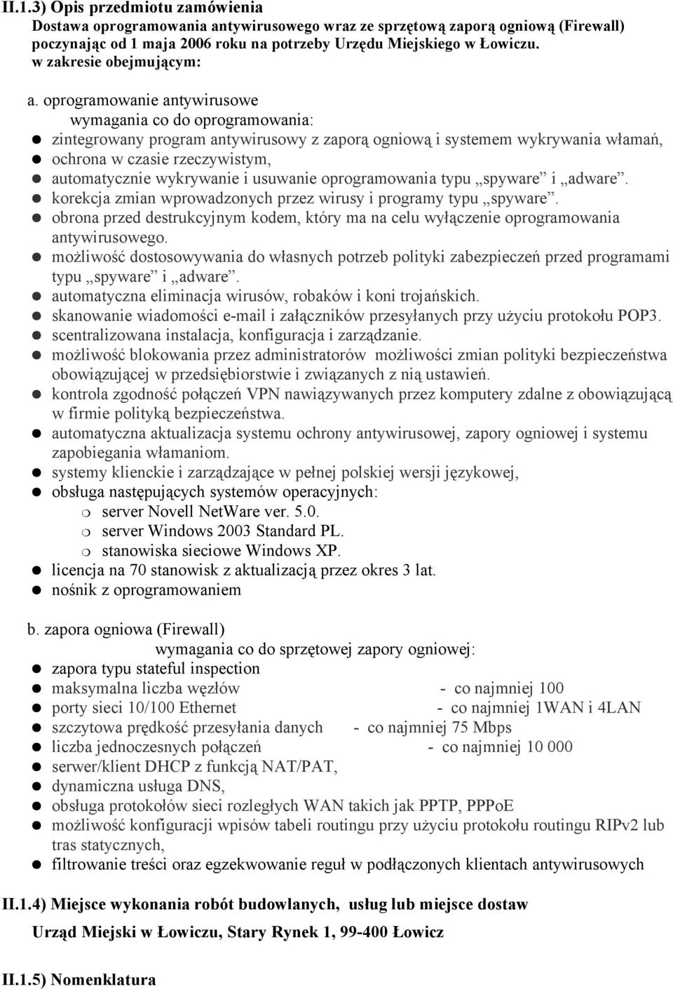 usuwanie oprogramowania typu spyware i adware. korekcja zmian wprowadzonych przez wirusy i programy typu spyware.