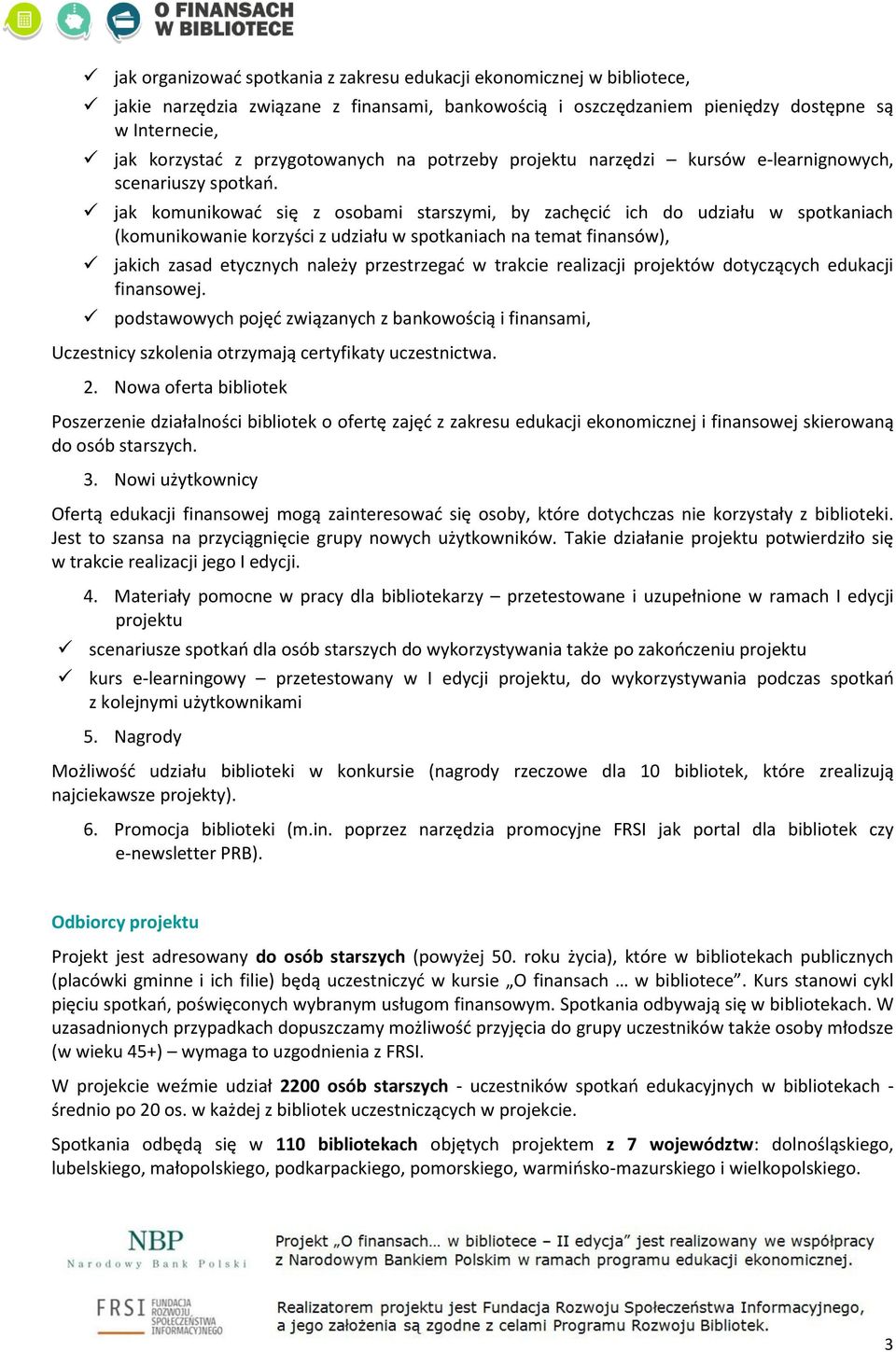 jak komunikować się z osobami starszymi, by zachęcić ich do udziału w spotkaniach (komunikowanie korzyści z udziału w spotkaniach na temat finansów), jakich zasad etycznych należy przestrzegać w