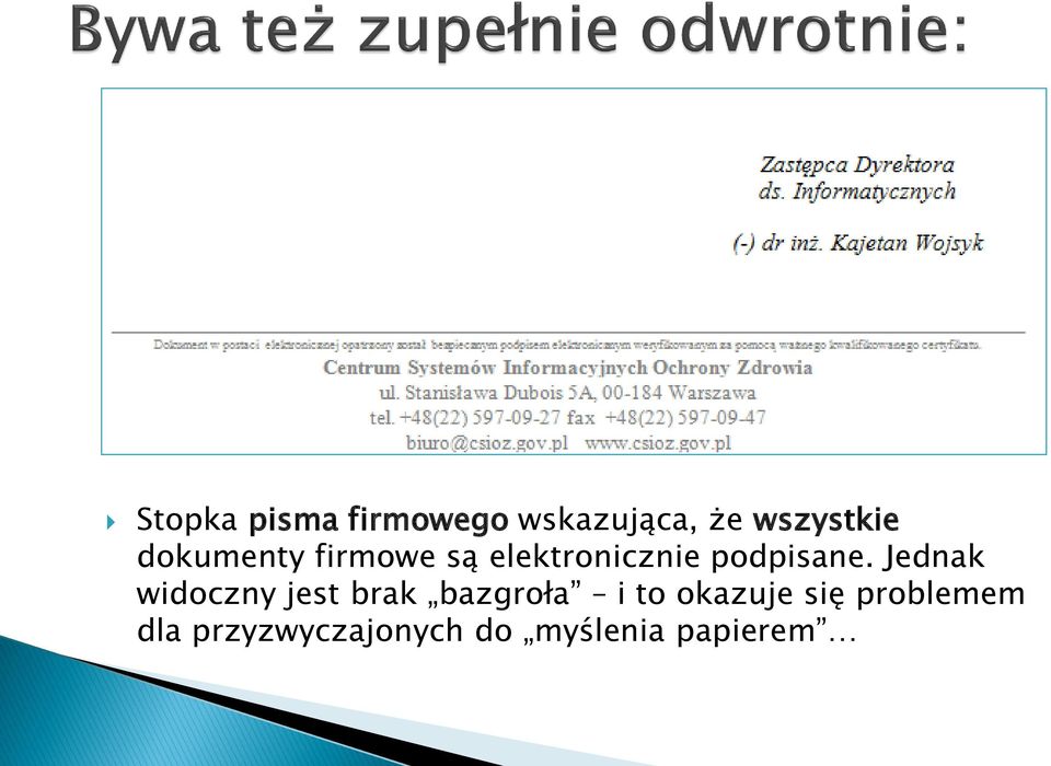 Jednak widoczny jest brak bazgroła i to okazuje