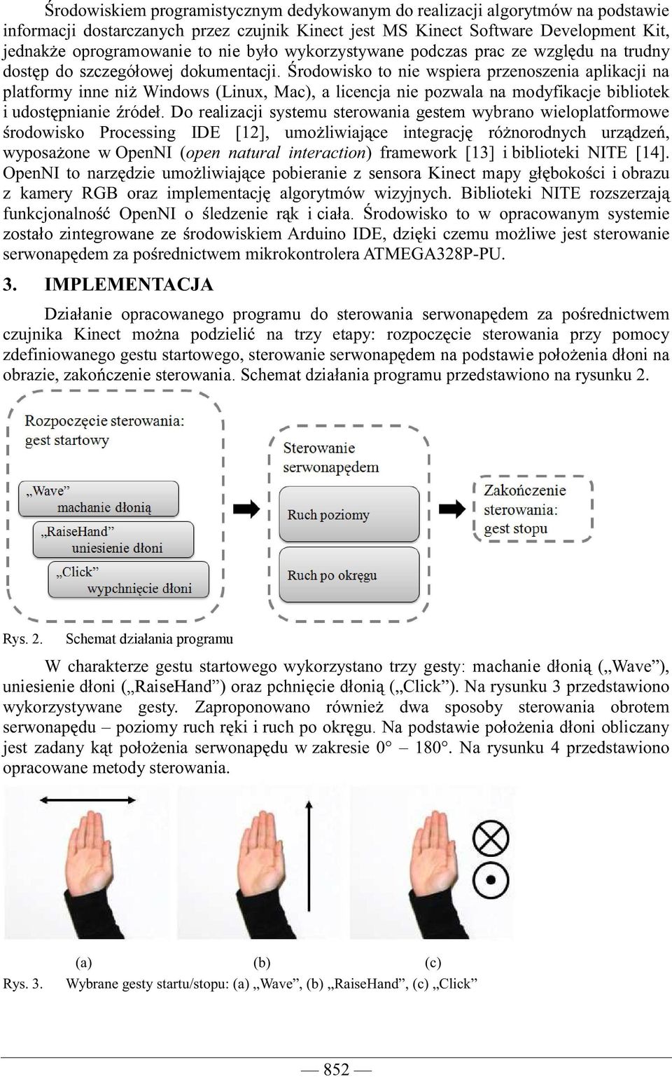 Do realizacji systemu sterowania gestem wybrż ±» ± ż ş± ł±» ±Ľ± µ± Đ ±» ą ÜŰ ĹďîĂô «ł± ż»»ą ż - ± ±Ľ «Ľ» ô ± ż ±» Ń» Ň ř±» ż «ż» ż ± ş żł» ± µ ĹďíĂ ľ ľ ±»µ Ň ĚŰ ĹďěĂň Ń» Ň ± ż Ľ» «ł± ż ce pobieranie