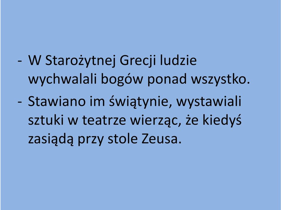 - Stawiano im świątynie, wystawiali