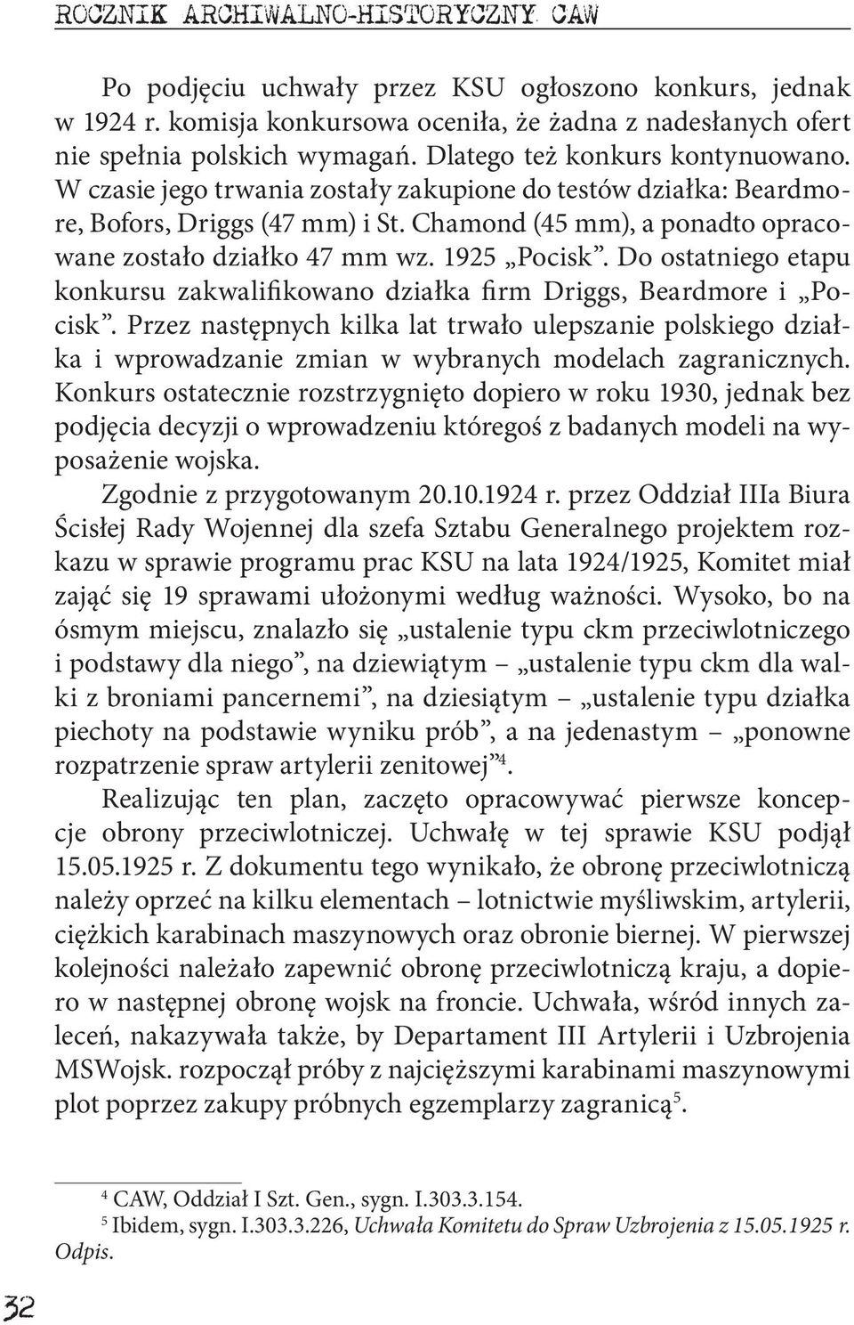 1925 Pocisk. Do ostatniego etapu konkursu zakwalifikowano działka firm Driggs, Beardmore i Pocisk.