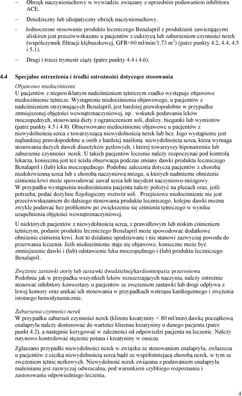 kłębuszkowej, GFR<60 ml/min/1,73 m 2 ) (patrz punkty 4.