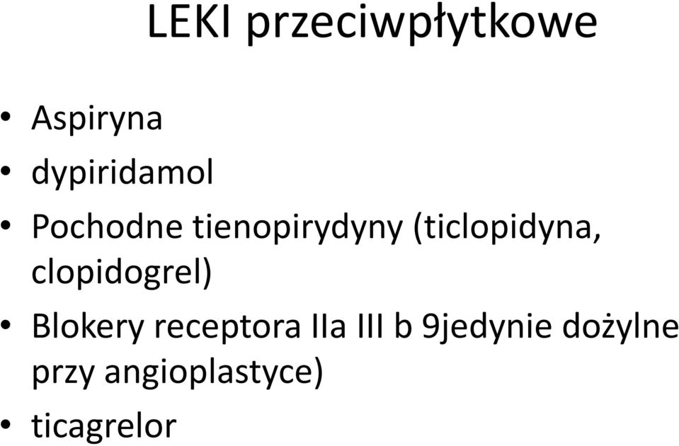 clopidogrel) Blokery receptora IIa III b