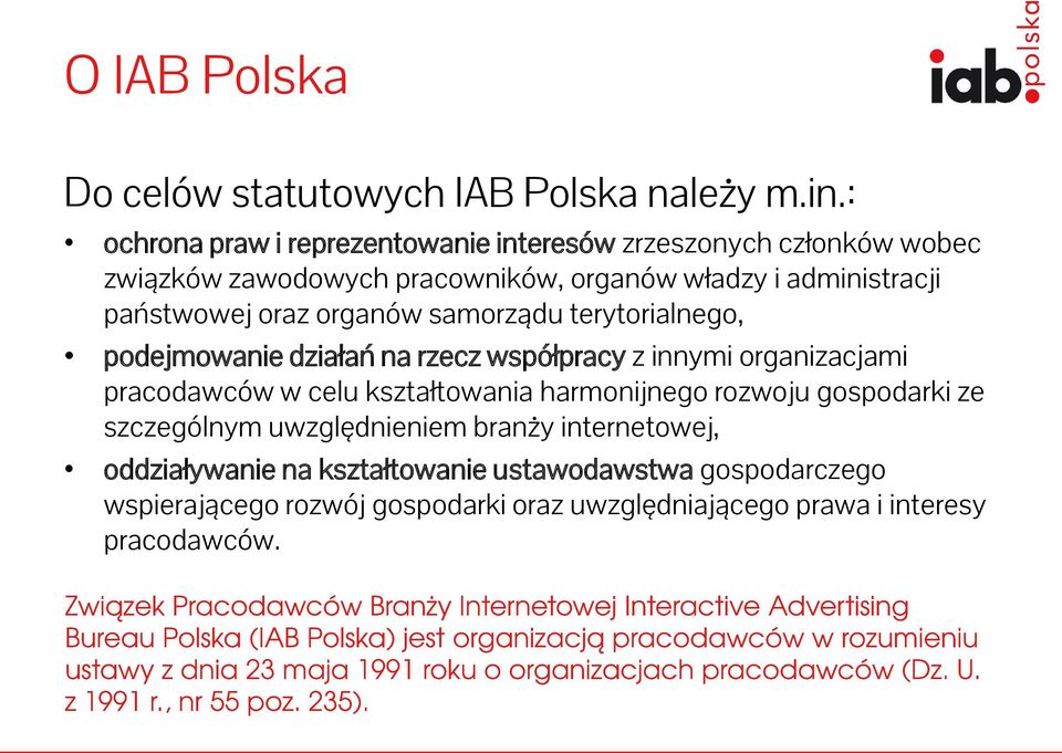 państwowej oraz organów samorządu terytorialnego, podejmowanie działań na rzecz współpracy z innymi organizacjami pracodawców w celu