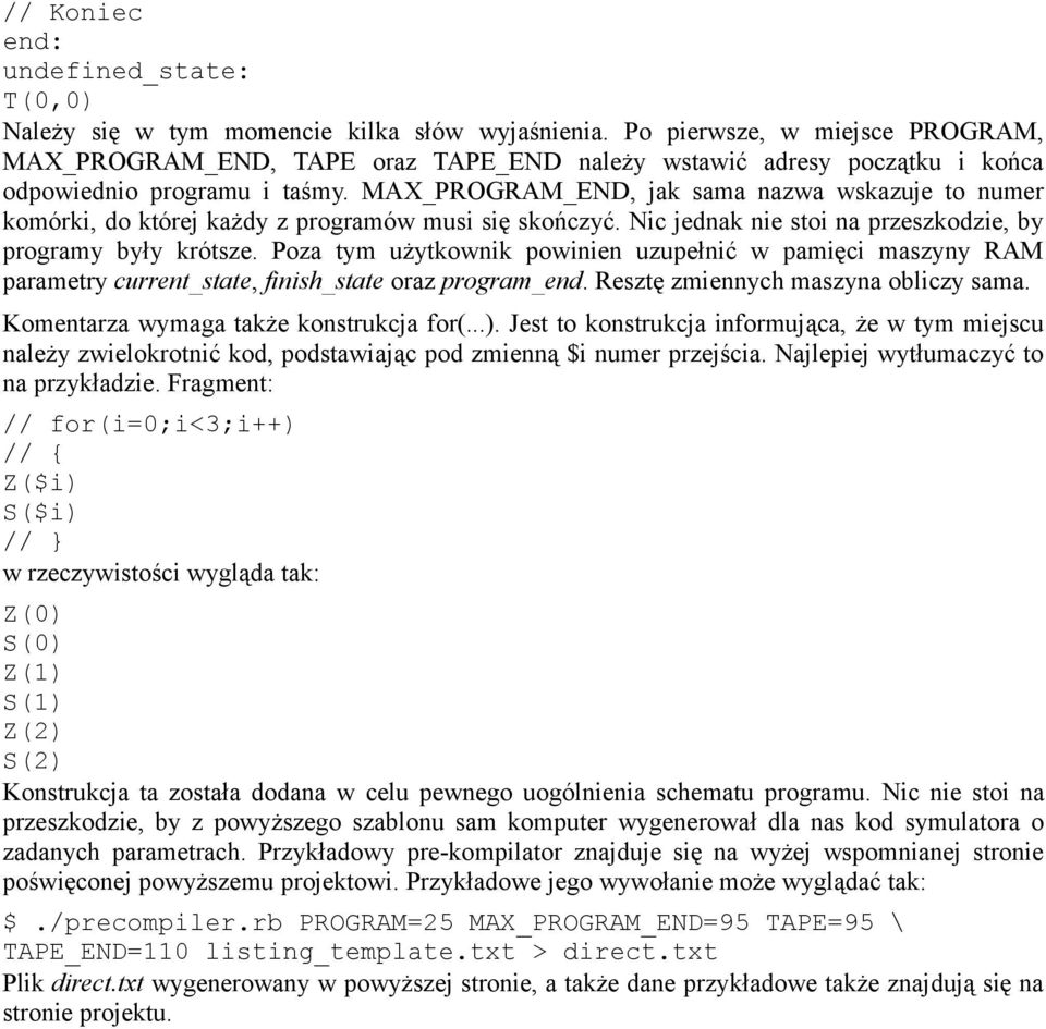 MAX_PROGRAM_END, jak sama nazwa wskazuje to numer komórki, do której każdy z programów musi się skończyć. Nic jednak nie stoi na przeszkodzie, by programy były krótsze.