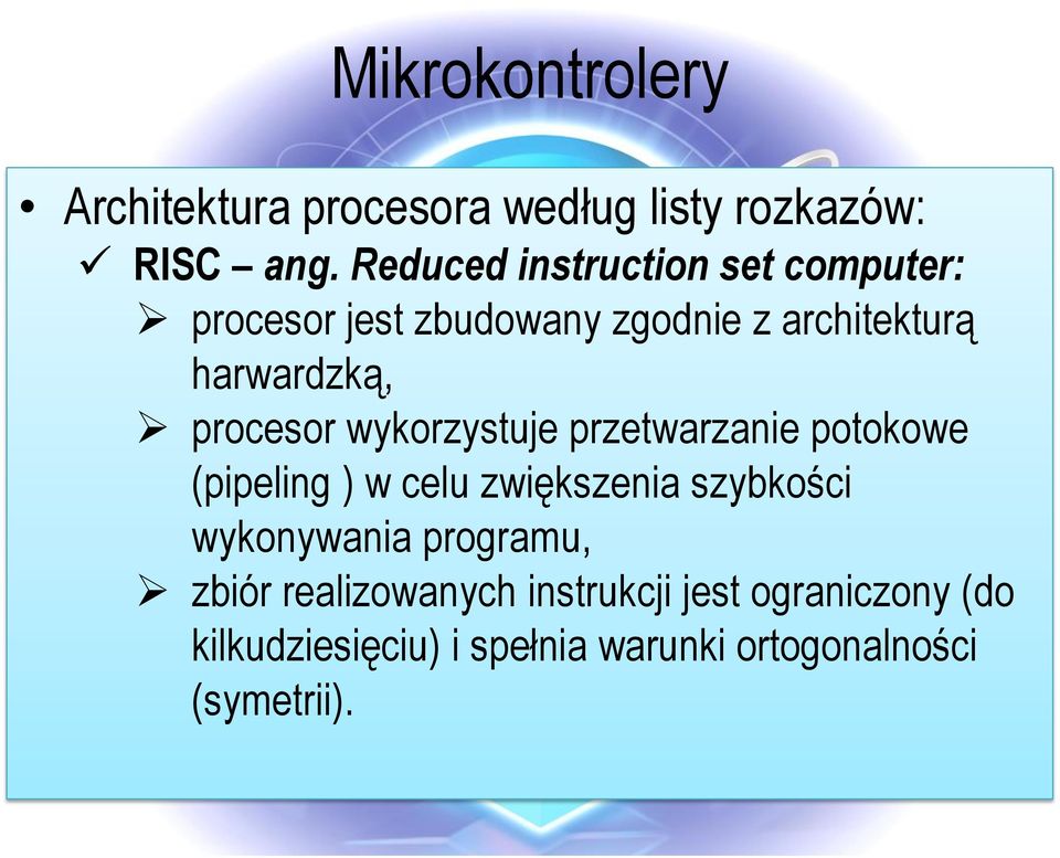 procesor wykorzystuje przetwarzanie potokowe (pipeling ) w celu zwiększenia szybkości