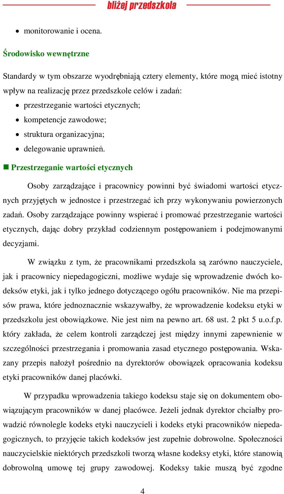 kompetencje zawodowe; struktura organizacyjna; delegowanie uprawnień.