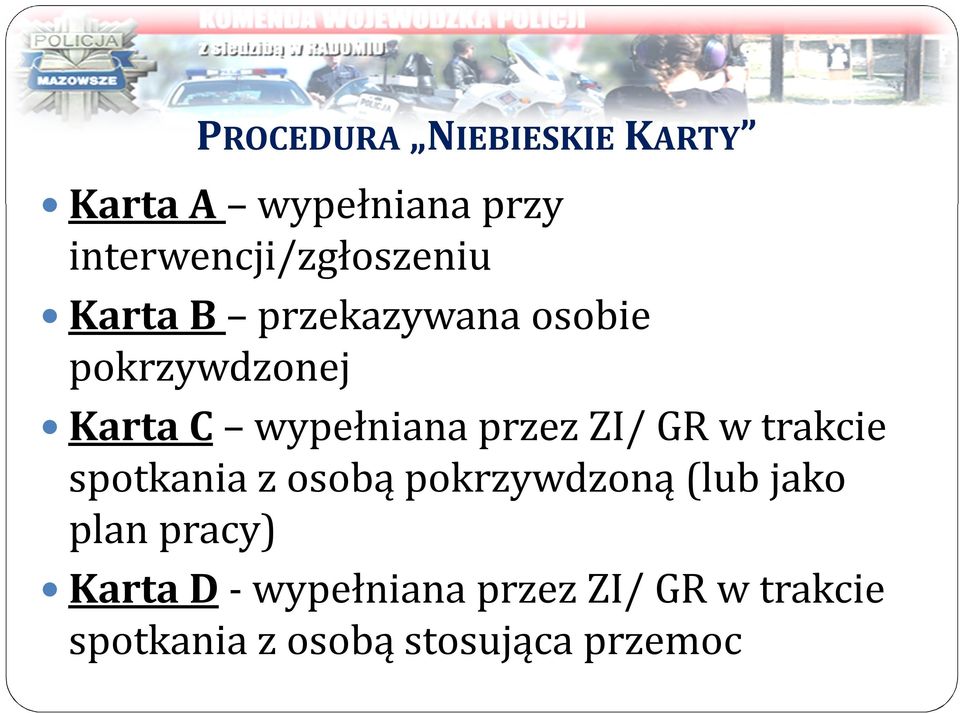 wypełniana przez ZI/ GR w trakcie spotkania z osobą pokrzywdzoną (lub