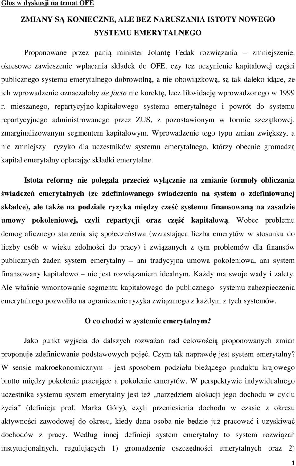 korektę, lecz likwidację wprowadzonego w 1999 r.