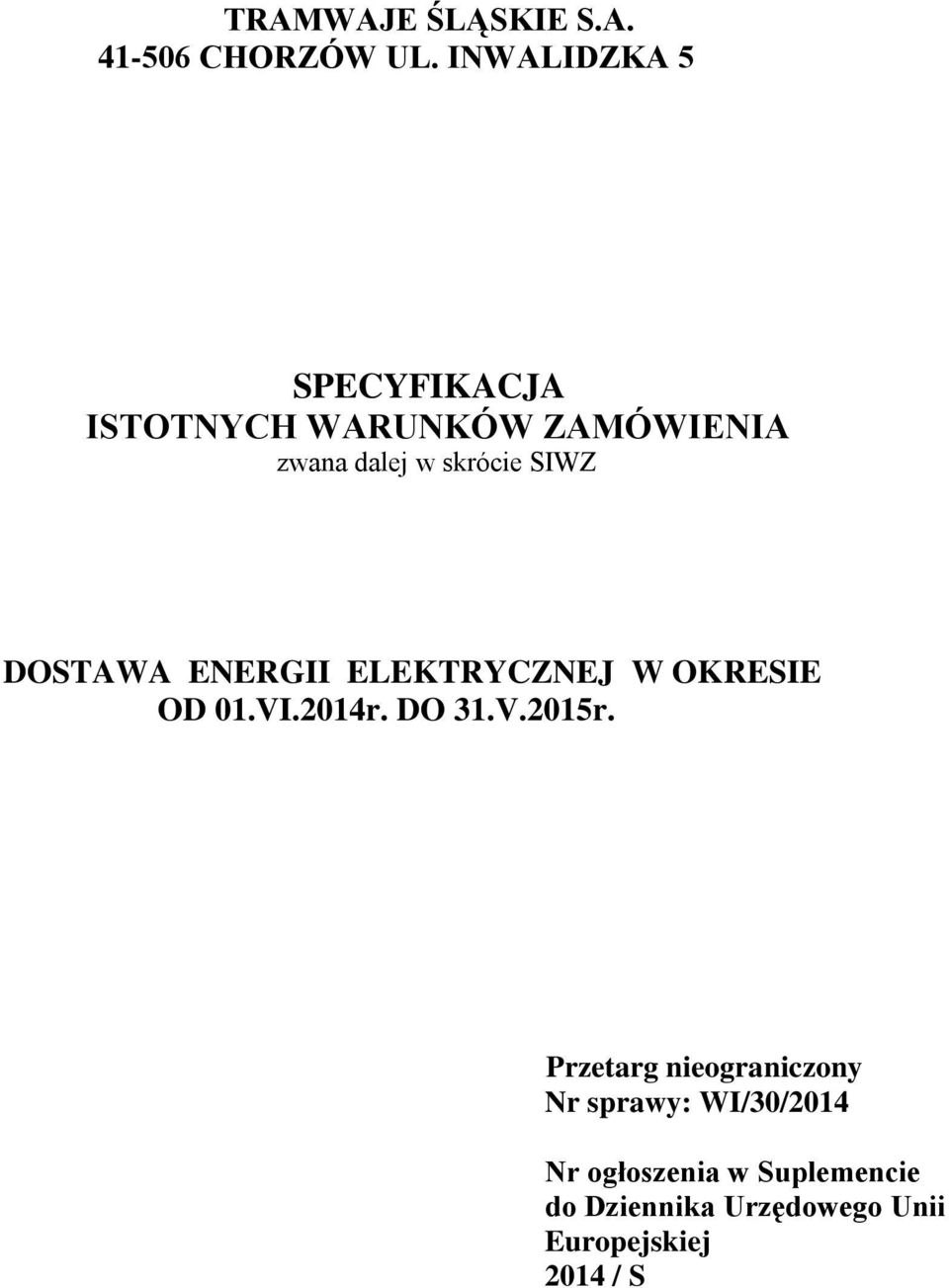 SIWZ DOSTAWA ENERGII ELEKTRYCZNEJ W OKRESIE OD 01.VI.2014r. DO 31.V.2015r.