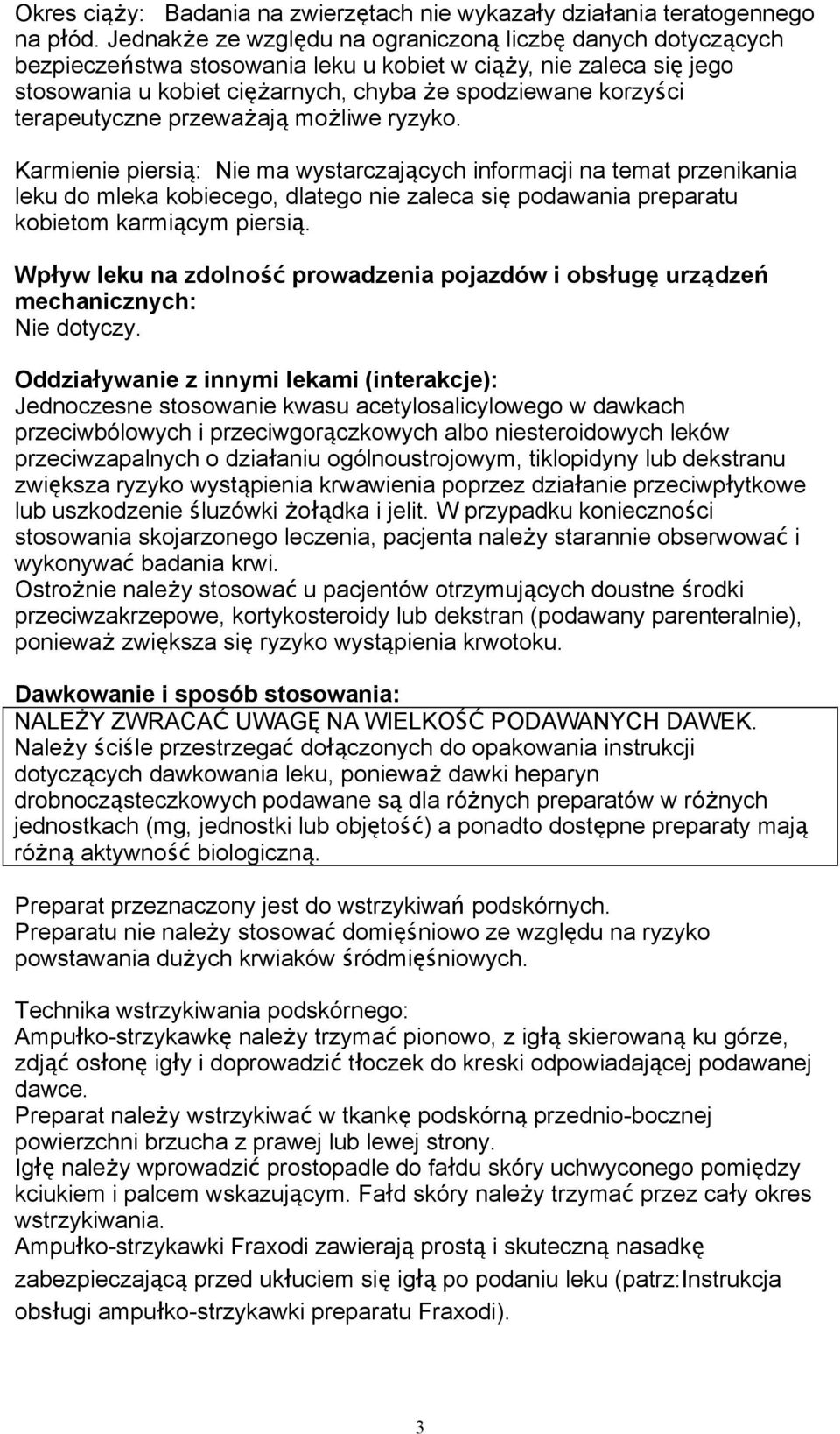 terapeutyczne przeważaj ą możliwe ryzyko.