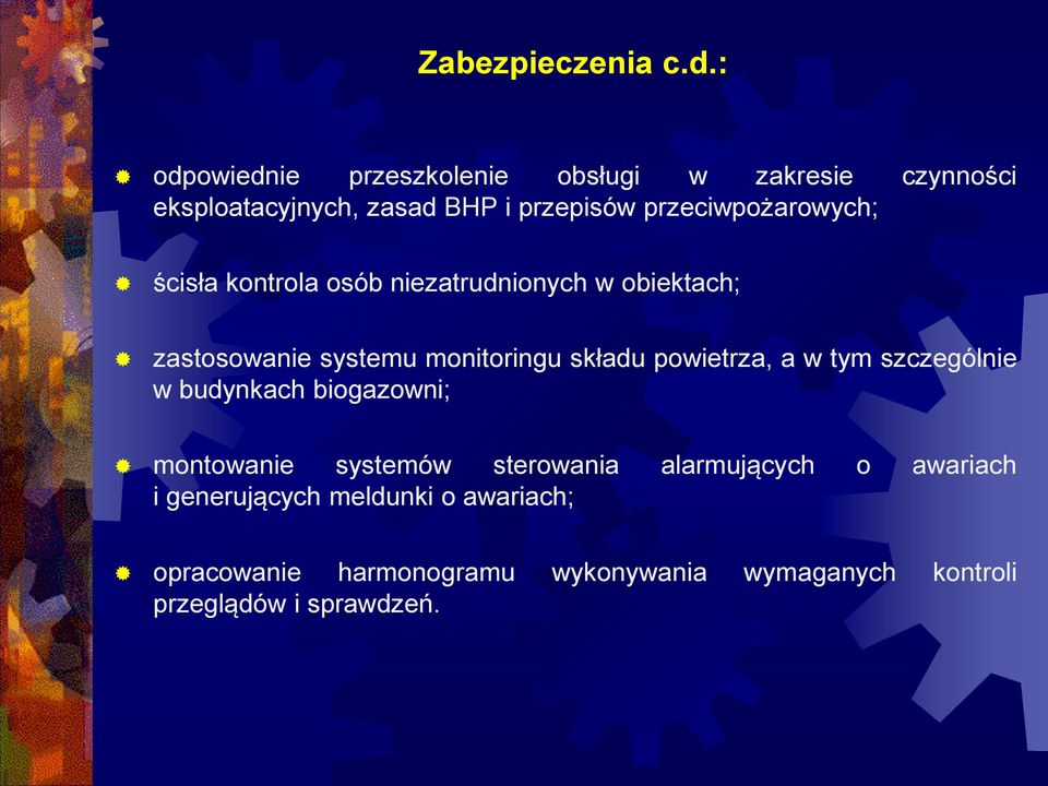 przeciwpożarowych; ścisła kontrola osób niezatrudnionych w obiektach; zastosowanie systemu monitoringu składu