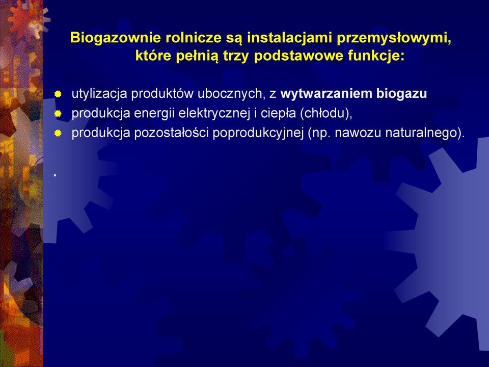 wytwarzaniem biogazu produkcja energii elektrycznej i ciepła